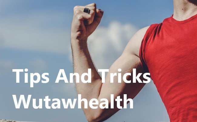 tips and tricks wutawhealth